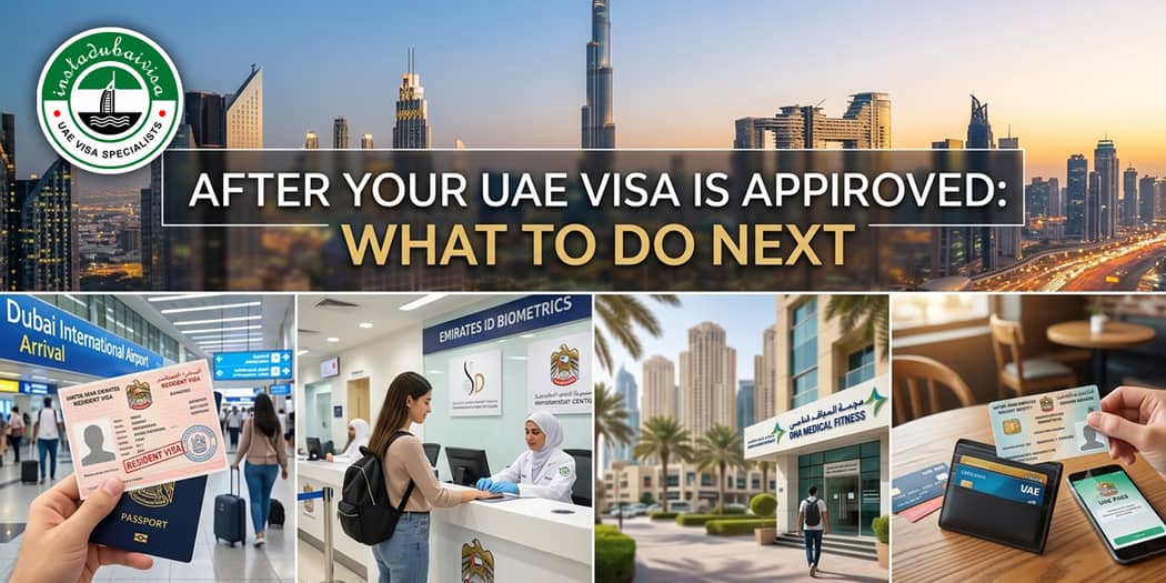 After Your UAE Visa Is Approved: What to Do Next